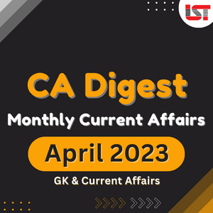 Monthly Current Affairs Digest - April 2023