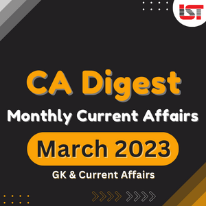 Monthly Current Affairs Digest - March 2023